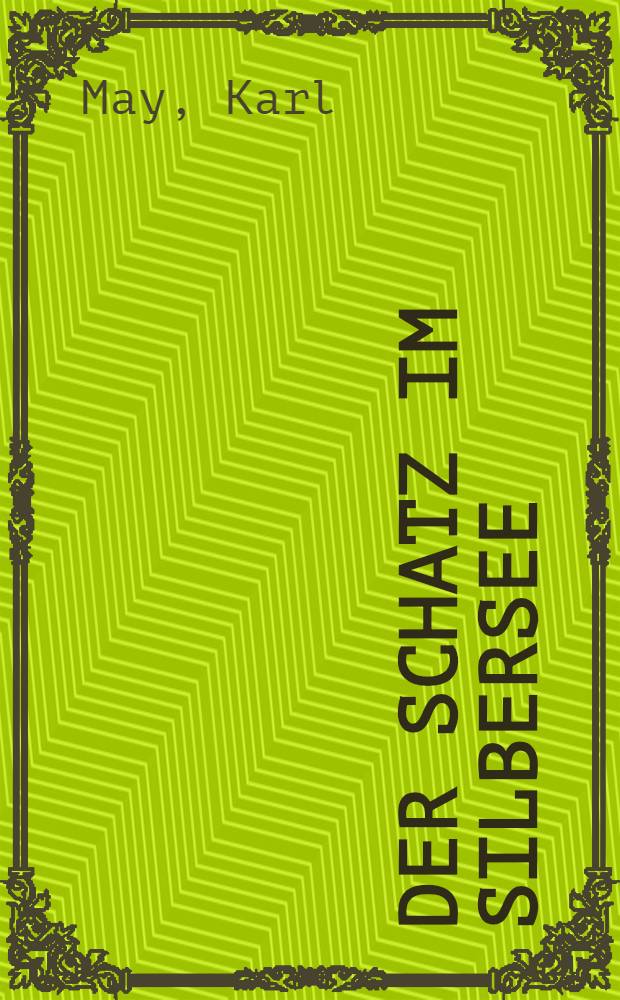 Der Schatz im Silbersee : Die Erzählung