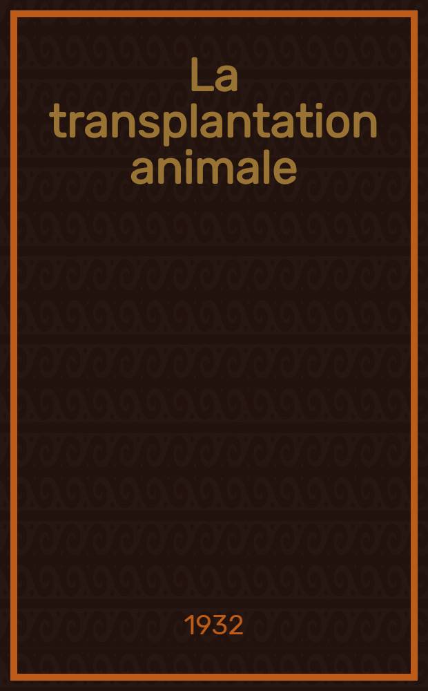 La transplantation animale