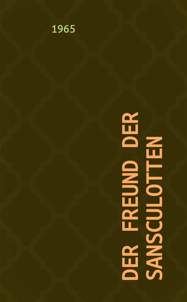 Der Freund der Sansculotten : Roman um Jean Paul Marat