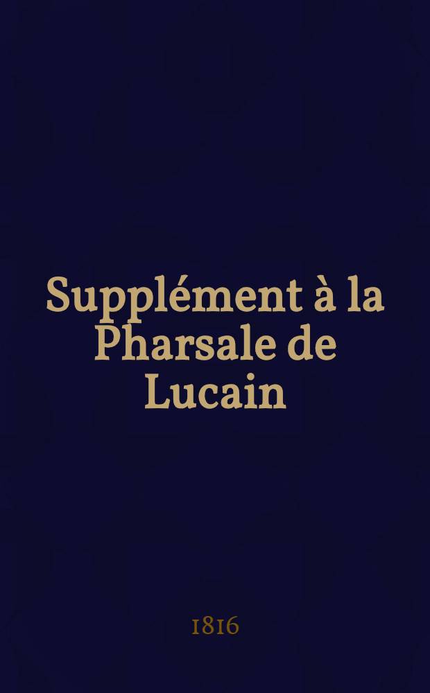 Supplément à la Pharsale de Lucain