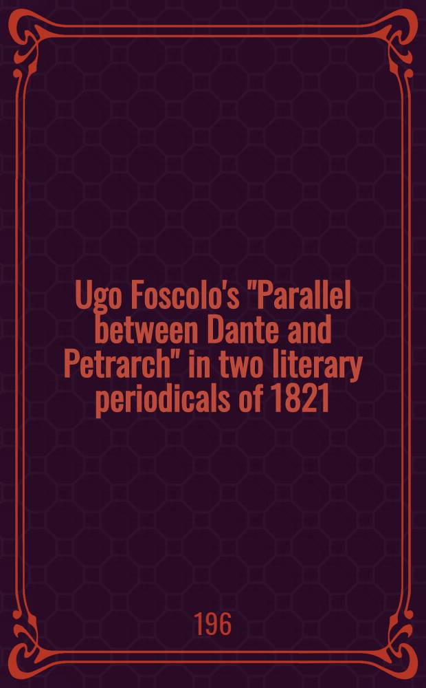 Ugo Foscolo's "Parallel between Dante and Petrarch" in two literary periodicals of 1821