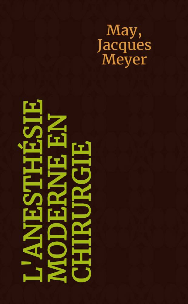 L'Anesthésie moderne en chirurgie