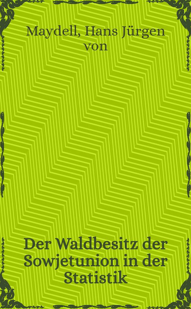 Der Waldbesitz der Sowjetunion in der Statistik