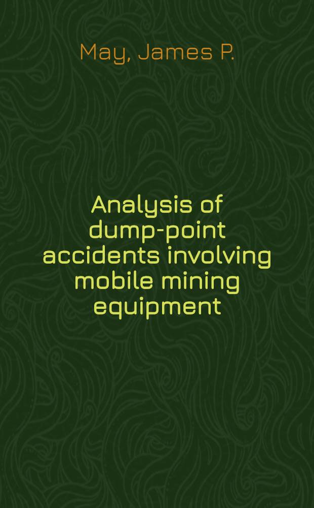 Analysis of dump-point accidents involving mobile mining equipment