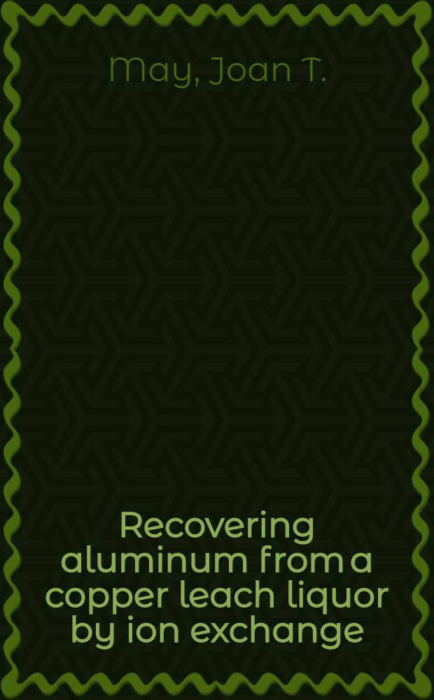 Recovering aluminum from a copper leach liquor by ion exchange : An exploratory study
