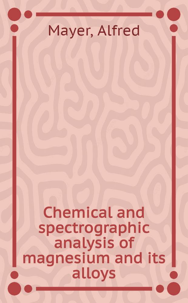 Chemical and spectrographic analysis of magnesium and its alloys