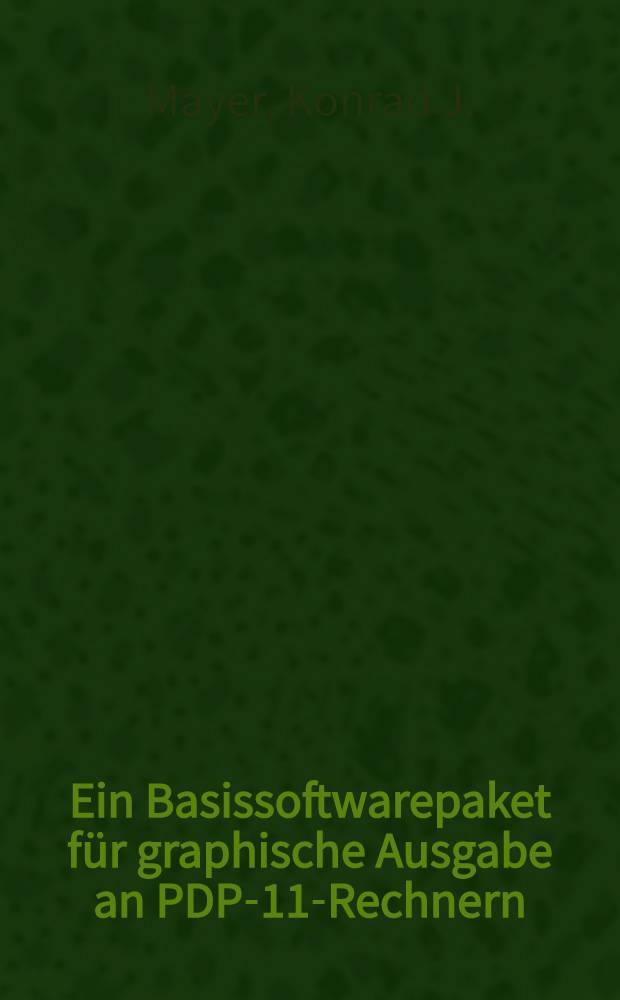 Ein Basissoftwarepaket für graphische Ausgabe an PDP-11-Rechnern : Arbeitsber