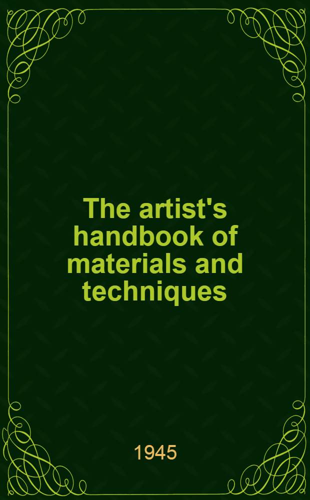 The artist's handbook of materials and techniques