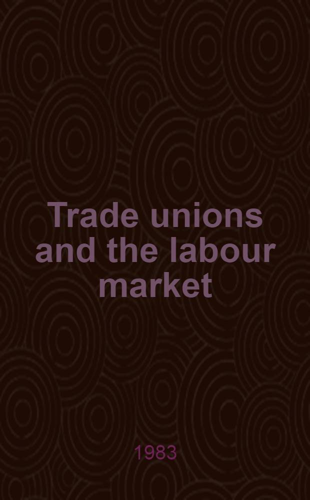 Trade unions and the labour market
