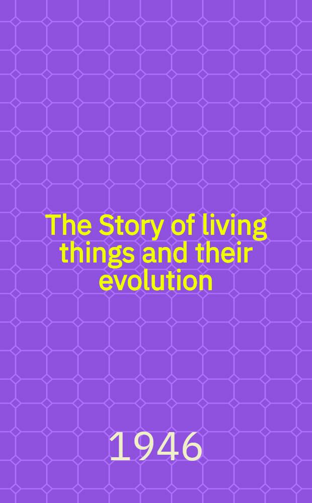 The Story of living things and their evolution