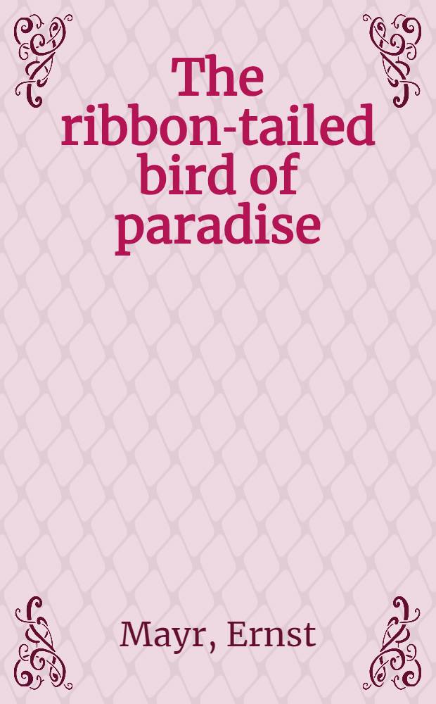 The ribbon-tailed bird of paradise (Astrapia mayeri) and its allies
