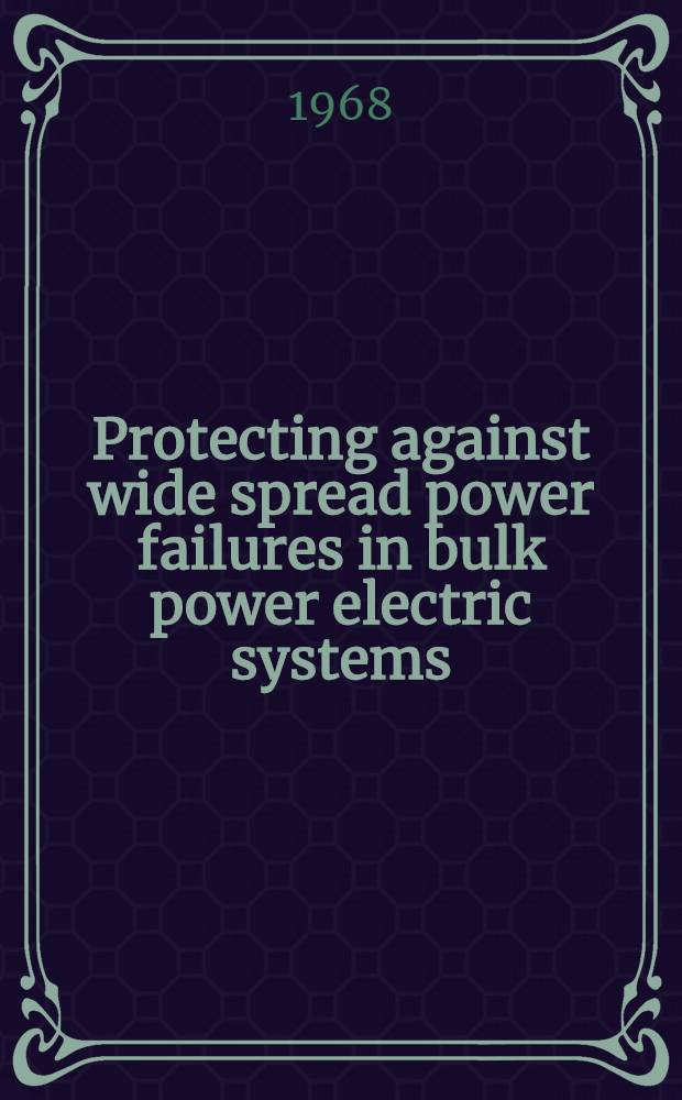 Protecting against wide spread power failures in bulk power electric systems