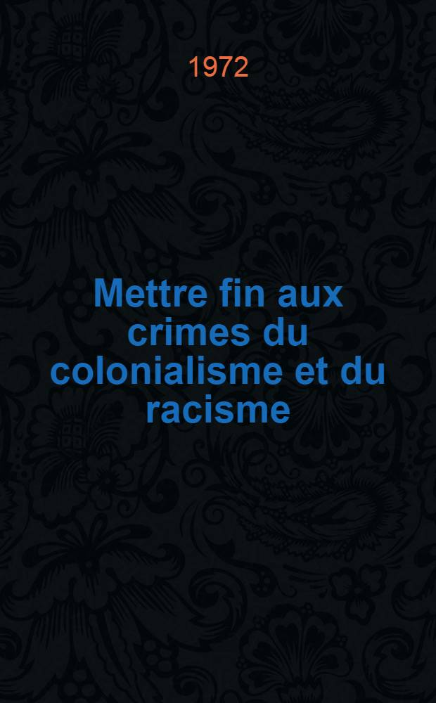 Mettre fin aux crimes du colonialisme et du racisme