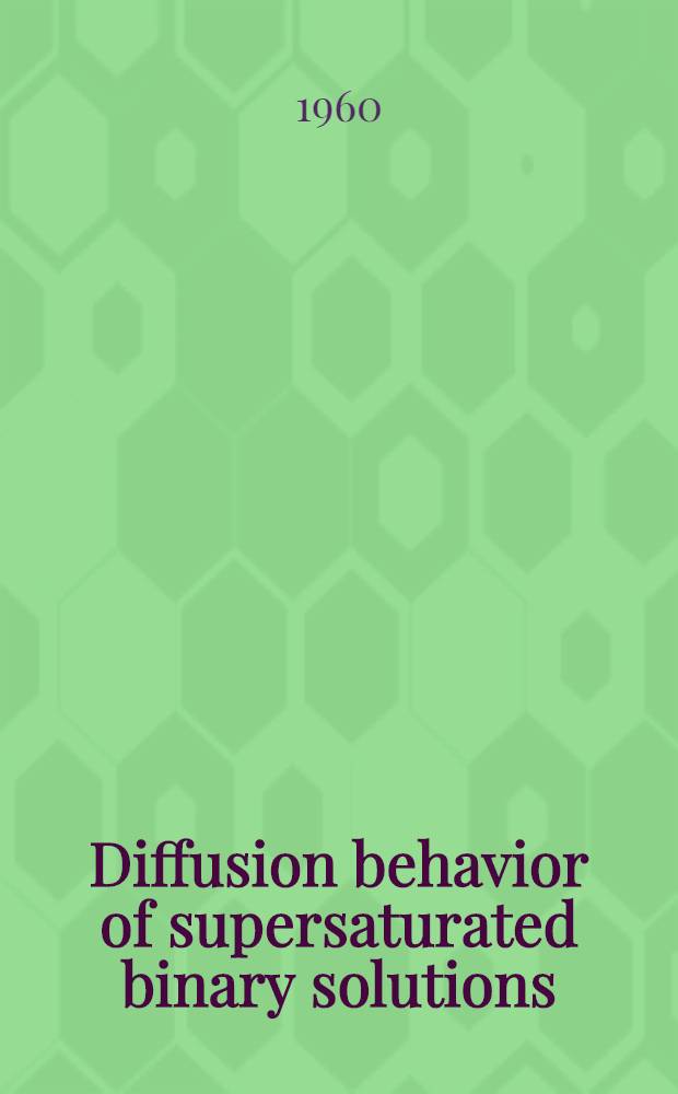 Diffusion behavior of supersaturated binary solutions