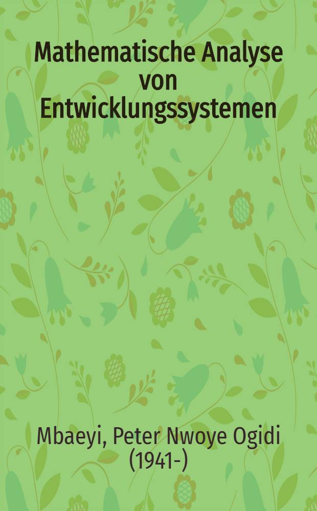 Mathematische Analyse von Entwicklungssystemen : Diss