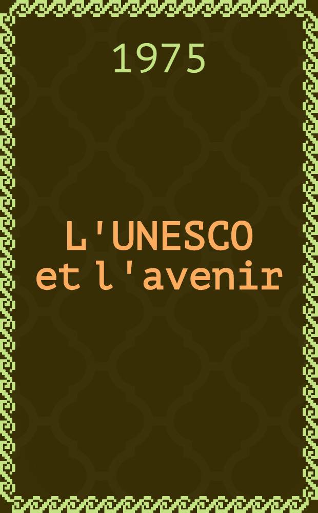 L'UNESCO et l'avenir