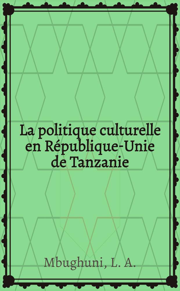 La politique culturelle en République-Unie de Tanzanie