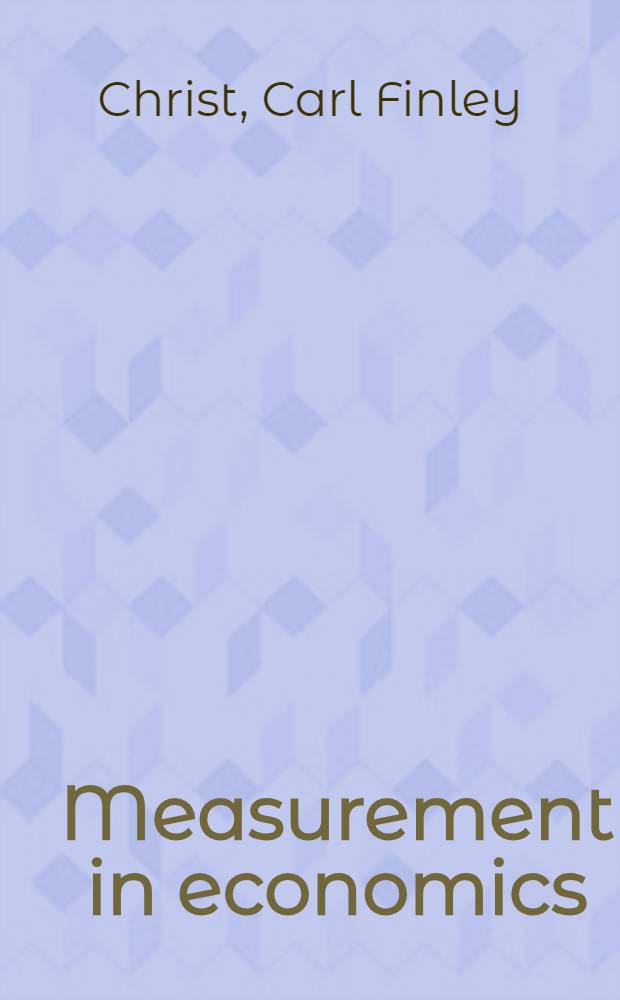 Measurement in economics : Studies in mathematical economics and econometrics in memory on Yehuda Grunfeld