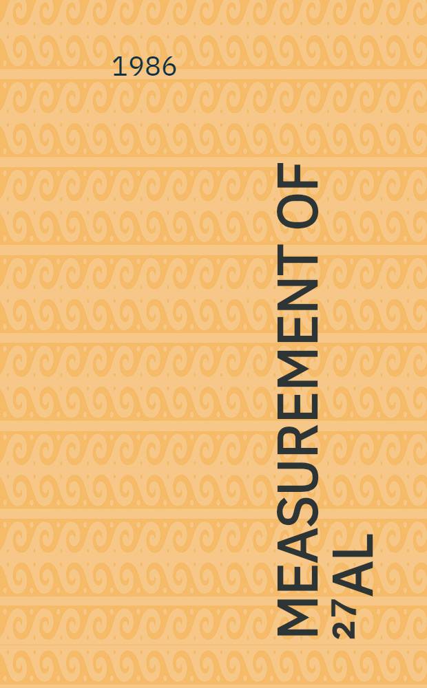 Measurement of ²⁷Al (n, 2n) ²⁶Al g-s cross sections around 14 MeV
