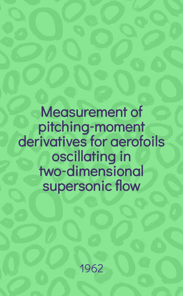 Measurement of pitching-moment derivatives for aerofoils oscillating in two-dimensional supersonic flow