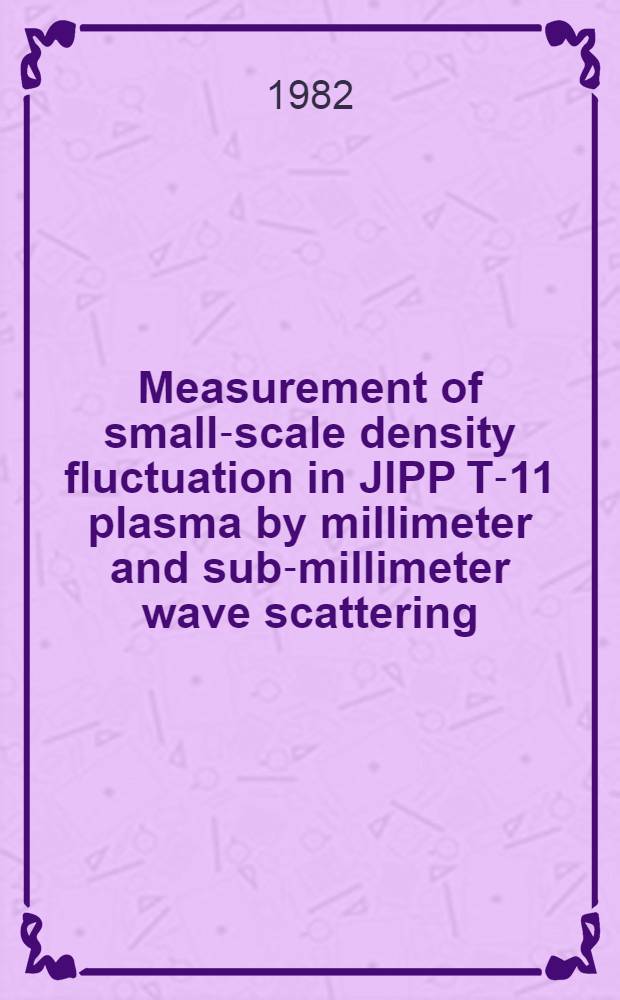 Measurement of small-scale density fluctuation in JIPP T-11 plasma by millimeter and sub-millimeter wave scattering