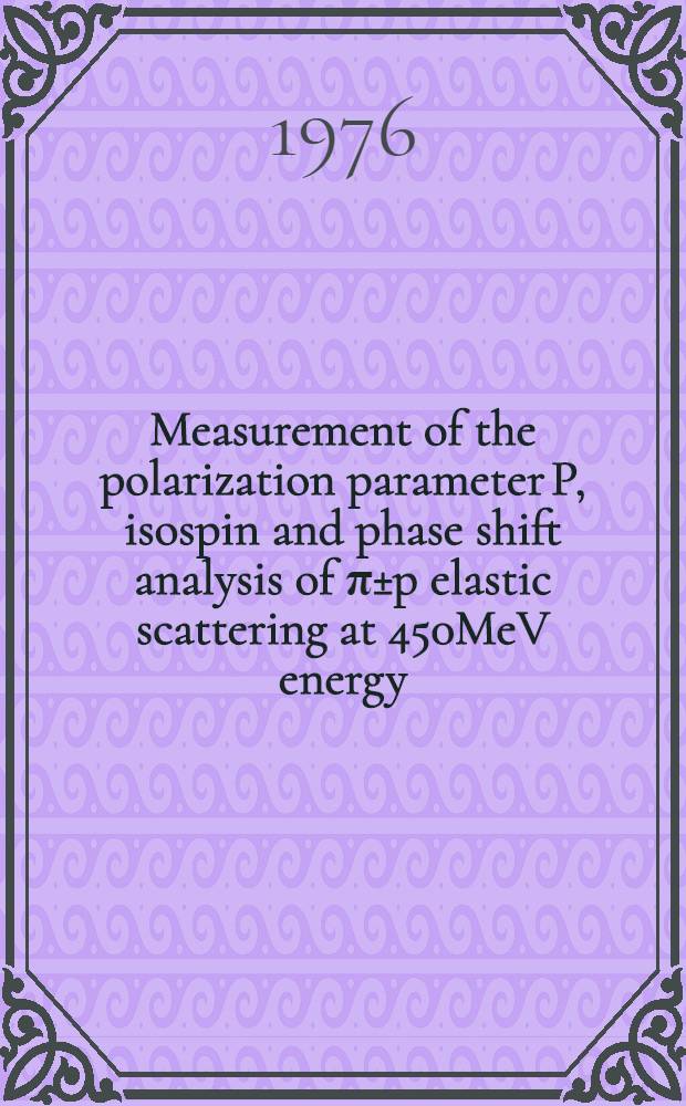 Measurement of the polarization parameter P, isospin and phase shift analysis of π±p elastic scattering at 450MeV energy