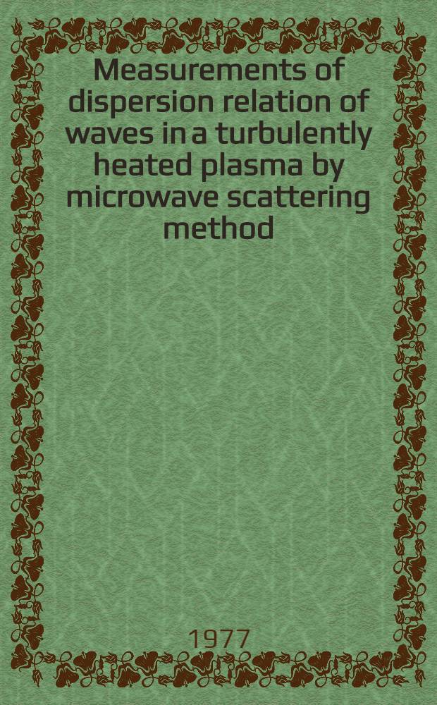 Measurements of dispersion relation of waves in a turbulently heated plasma by microwave scattering method