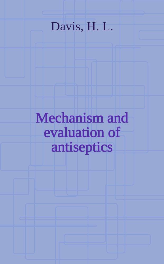 Mechanism and evaluation of antiseptics
