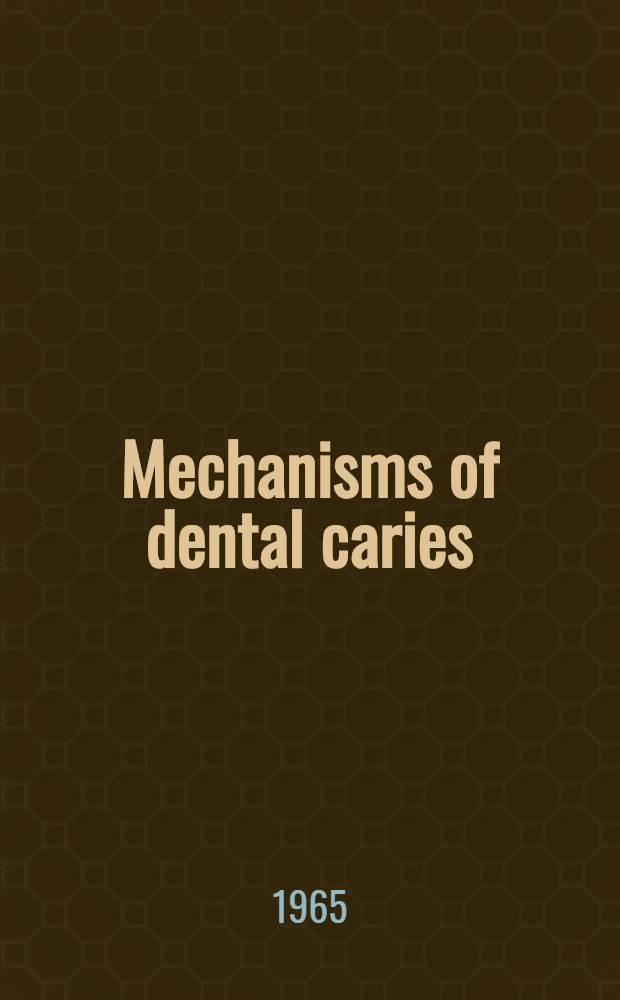 Mechanisms of dental caries : Symposium