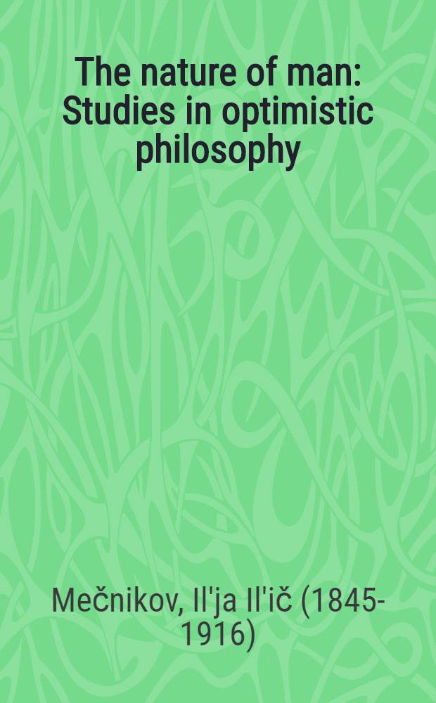 The nature of man : Studies in optimistic philosophy