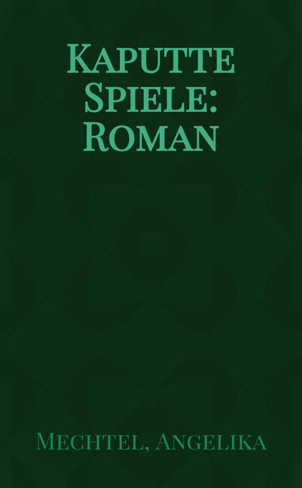 Kaputte Spiele : Roman