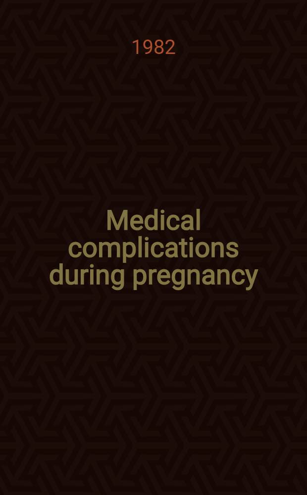 Medical complications during pregnancy