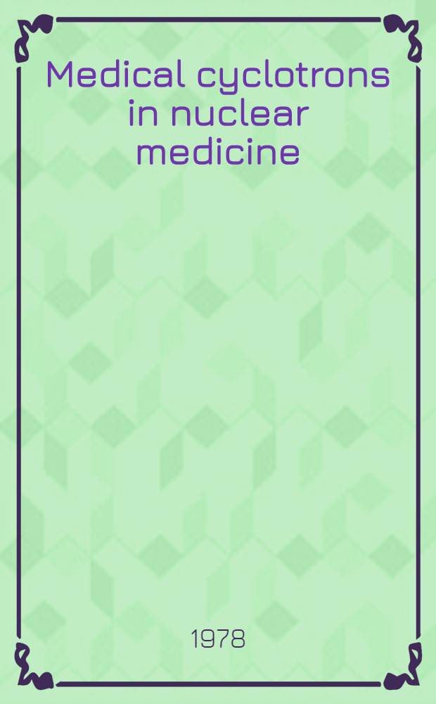 Medical cyclotrons in nuclear medicine