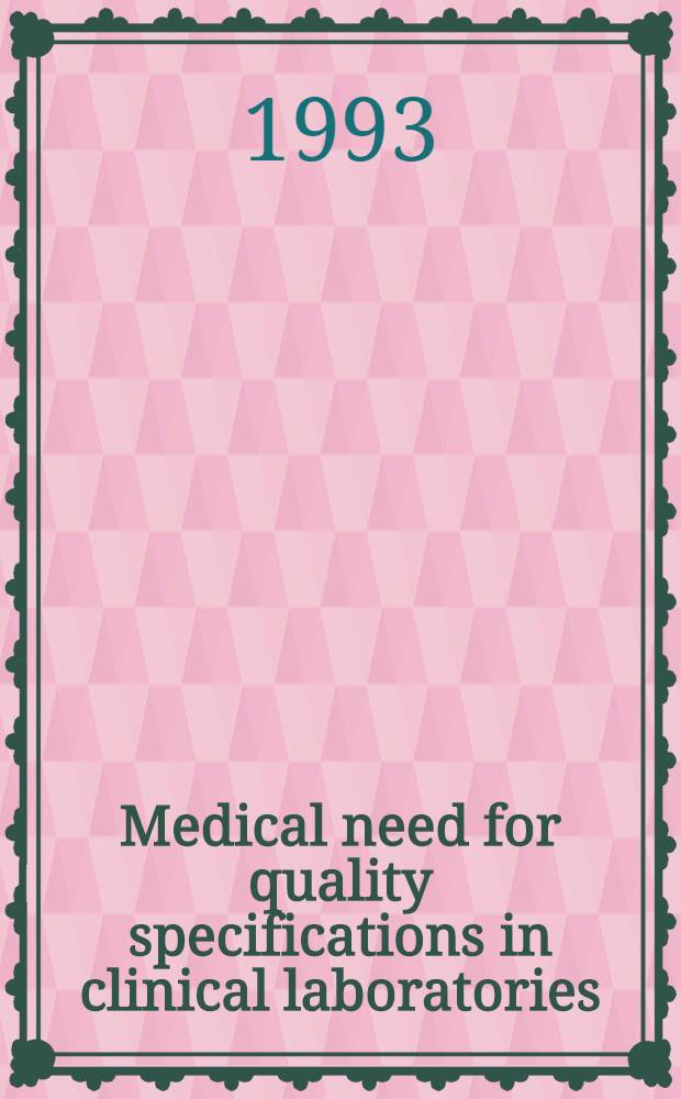 Medical need for quality specifications in clinical laboratories : Rep. of a NORDKEM project 1989