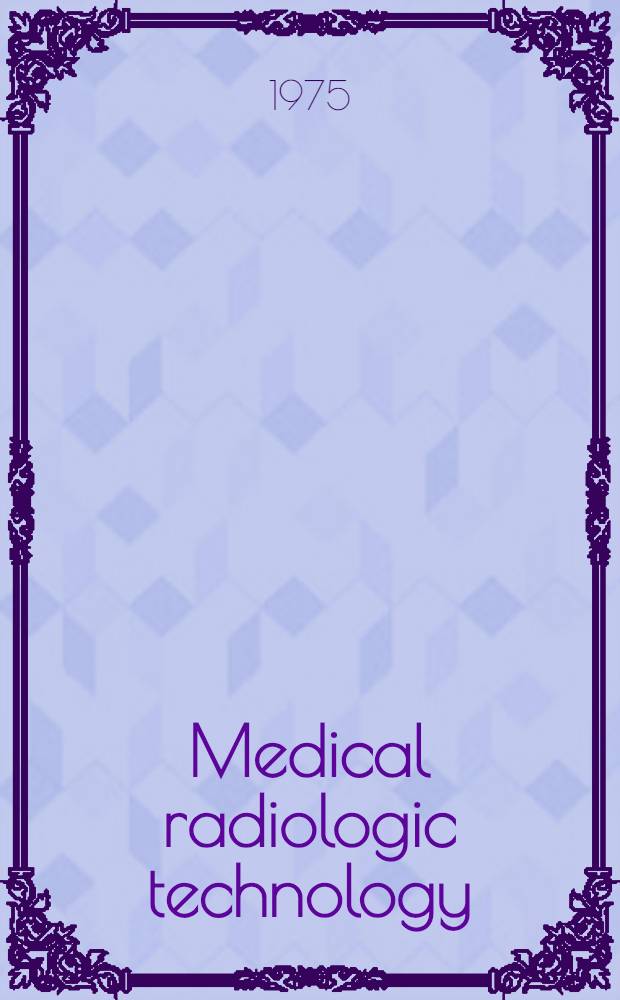 Medical radiologic technology : A suggested two-year post high school curriculum