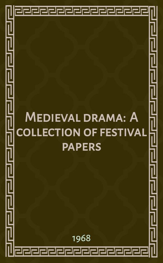 Medieval drama : A collection of festival papers