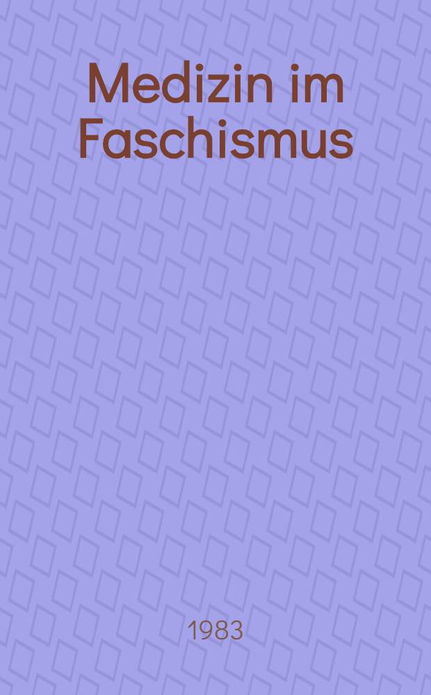 Medizin im Faschismus : Protokoll