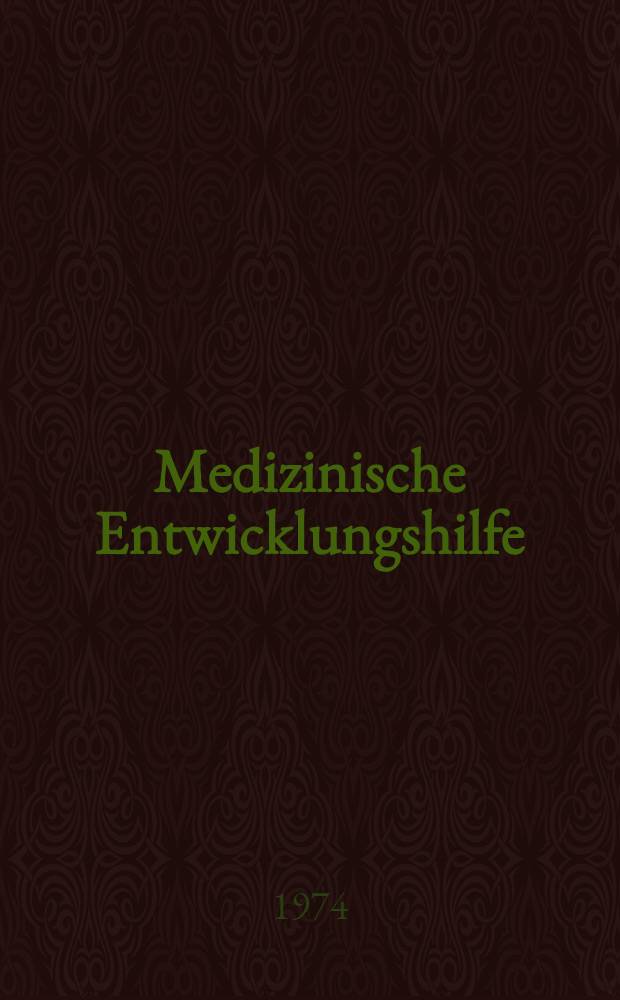Medizinische Entwicklungshilfe = Aide m&eacute;dicale aux pays en voie de d&eacute;veloppement : Symposium Bern, 5.4.1974