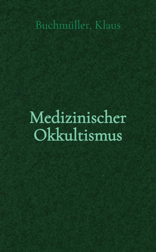 Medizinischer Okkultismus : Paramedizin