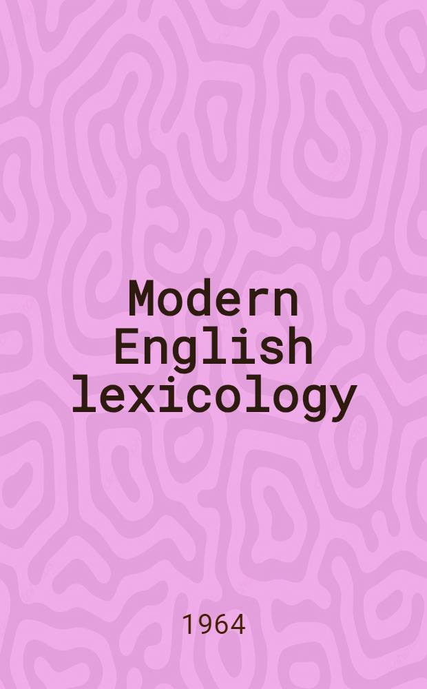 Modern English lexicology : (A summary of lectures)