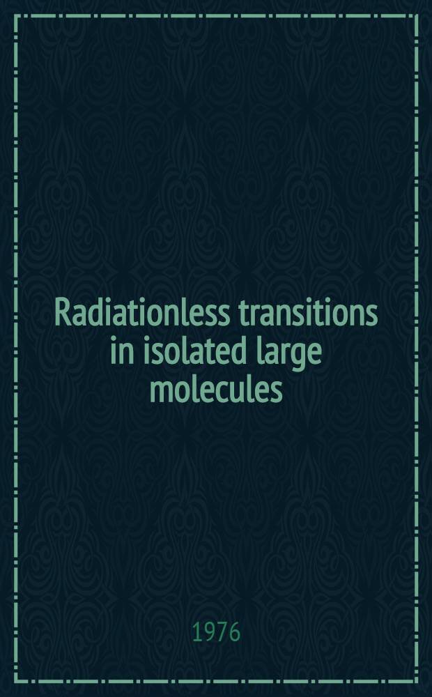 Radiationless transitions in isolated large molecules