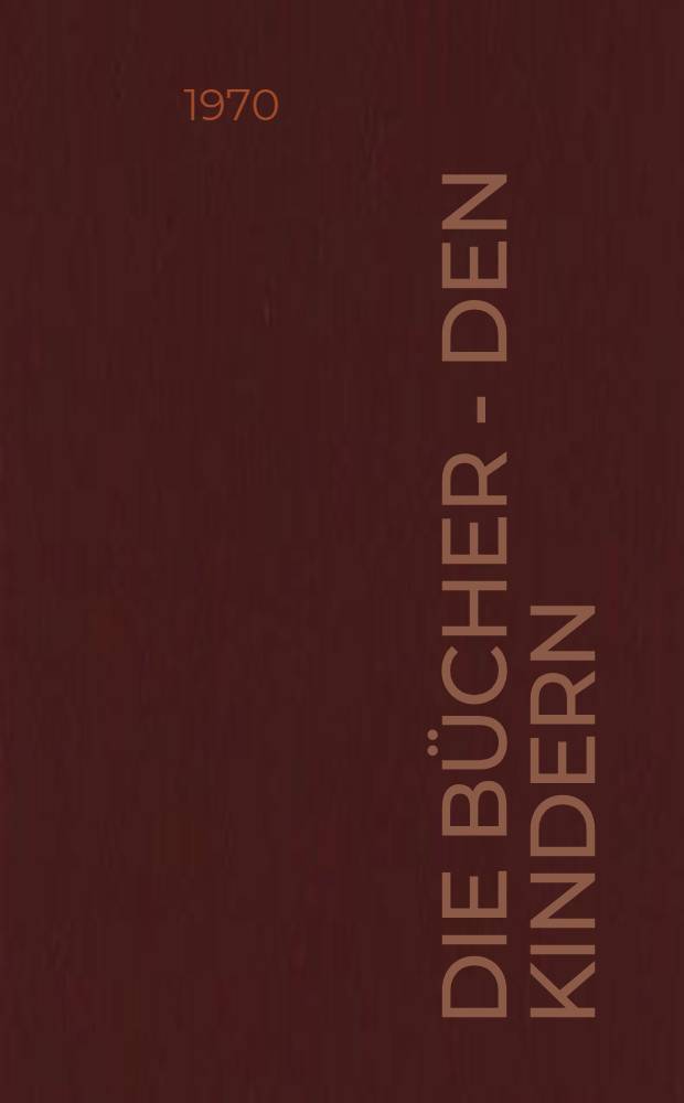 Die Bücher - den Kindern
