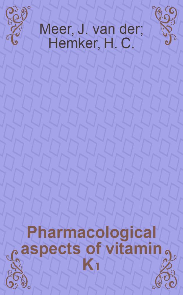 Pharmacological aspects of vitamin K₁ : A clinical and experimental study in man
