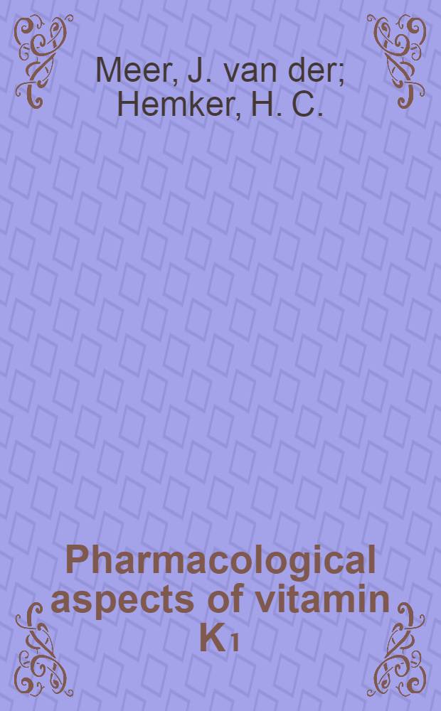 Pharmacological aspects of vitamin K₁ : A clinical and experimental study in man