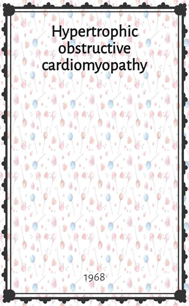 Hypertrophic obstructive cardiomyopathy : A clinical study : Acad. proefschr. ... aan de Univ. van Amsterdam ... te verdedigen ..