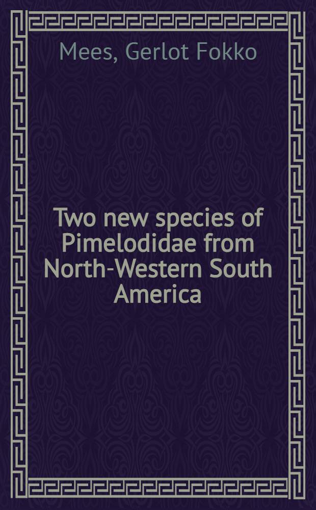 Two new species of Pimelodidae from North-Western South America (Pisces, Nematognathi)