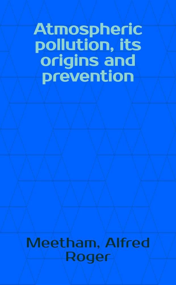 Atmospheric pollution, its origins and prevention