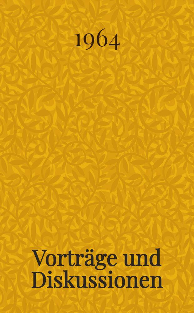 Vorträge und Diskussionen = Papers and discussions