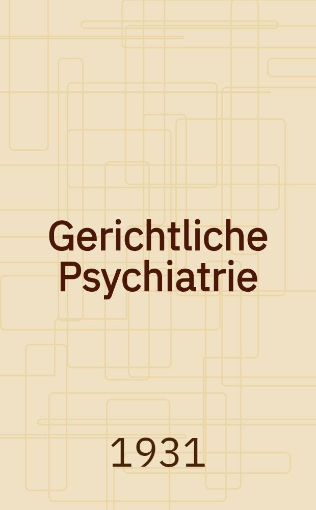 Gerichtliche Psychiatrie