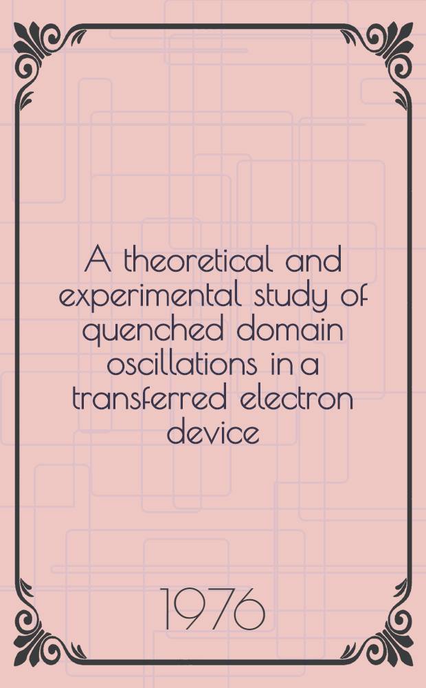 A theoretical and experimental study of quenched domain oscillations in a transferred electron device